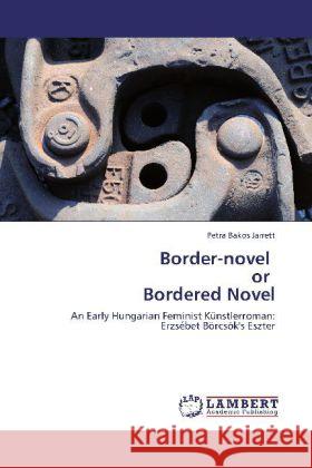 Border-novel or Bordered Novel Bakos Jarrett, Petra 9783848415434