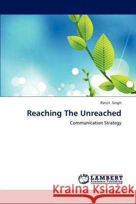 Reaching The Unreached Singh, Ranjit 9783848415793 LAP Lambert Academic Publishing