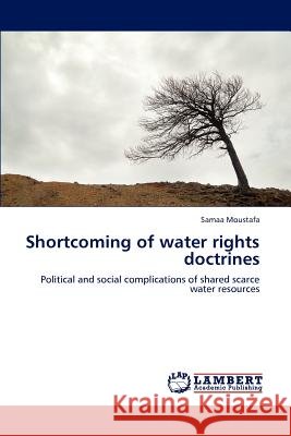 Shortcoming of water rights doctrines Samaa Moustafa 9783848415991