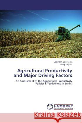 Agricultural Productivity and Major Driving Factors Constant, Labintan, Shijun, Ding 9783848416004