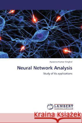 Neural Network Analysis Singhal, Apoorva Kumar 9783848416523