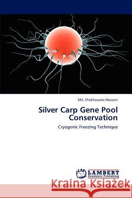 Silver Carp Gene Pool Conservation MD Shakhawate Hossain 9783848416615