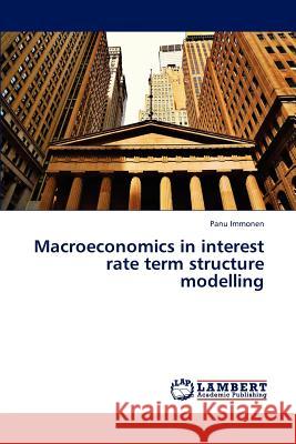 Macroeconomics in Interest Rate Term Structure Modelling Immonen Panu 9783848417063