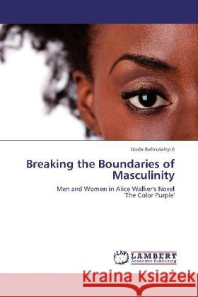 Breaking the Boundaries of Masculinity Baltrusaityte, Goda 9783848417186