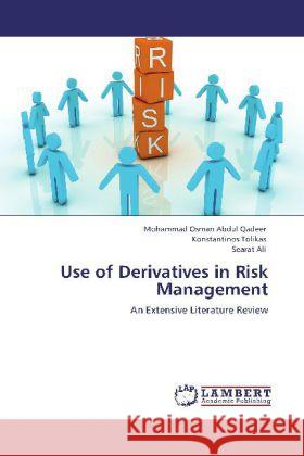 Use of Derivatives in Risk Management Abdul Qadeer, Mohammad Osman, Tolikas, Konstantinos, Ali, Searat 9783848417858 LAP Lambert Academic Publishing