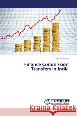 Finance Commission Transfers in India Kumar G. Pavan 9783848417896