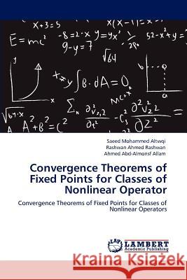 Convergence Theorems of Fixed Points for Classes of Nonlinear Operator Saeed Mohammed Altwqi, Rashwan Ahmed Rashwan, Ahmed Abd-Almonsf Allam 9783848417919