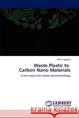 Waste Plastic to Carbon Nano Materials Pravin Jagdale 9783848418527