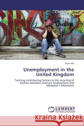 Unemployment in the United Kingdom Hill, Peter 9783848419111