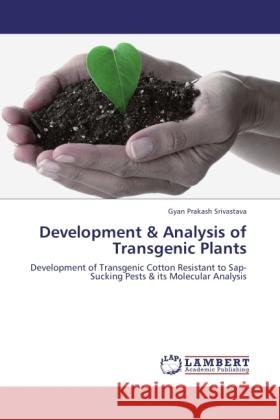 Development & Analysis of Transgenic Plants Srivastava, Gyan Prakash 9783848419715