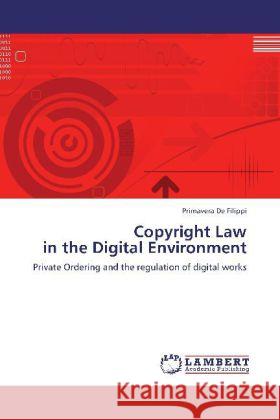 Copyright Law in the Digital Environment Primavera d 9783848420223 LAP Lambert Academic Publishing