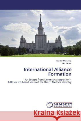 International Alliance Formation Muijrers, Feodor, Faber, Jan 9783848420421 LAP Lambert Academic Publishing