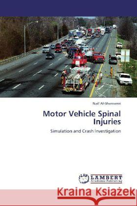 Motor Vehicle Spinal Injuries : Simulation and Crash Investigation Al-Shamamri, Naif 9783848420476