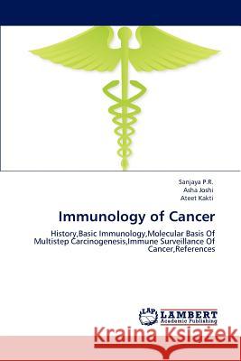 Immunology of Cancer Sanjaya P Asha Joshi Ateet Kakti 9783848420810 LAP Lambert Academic Publishing