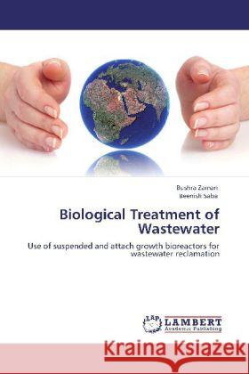 Biological Treatment of Wastewater Bushra Zaman, Beenish Saba 9783848420865 LAP Lambert Academic Publishing