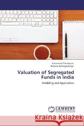 Valuation of Segregated Funds in India Thompson, Emmanuel, Ambagaspitiya, Rohana 9783848420926