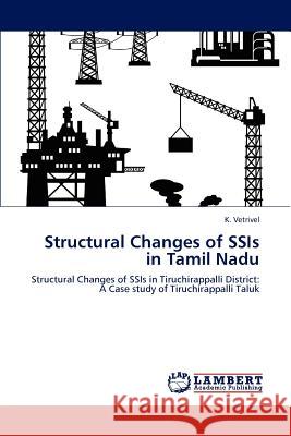 Structural Changes of Ssis in Tamil Nadu K. Vetrivel 9783848421435