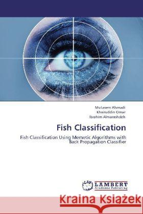 Fish Classification Mutasem Alsmadi, Khairuddin Omar, Ibrahim Almarashdeh 9783848421671