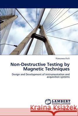 Non-Destructive Testing by Magnetic Techniques Francesco Ficili 9783848422074 LAP Lambert Academic Publishing