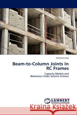 Beam-to-Column Joints In RC Frames Carmine Lima 9783848422272 LAP Lambert Academic Publishing