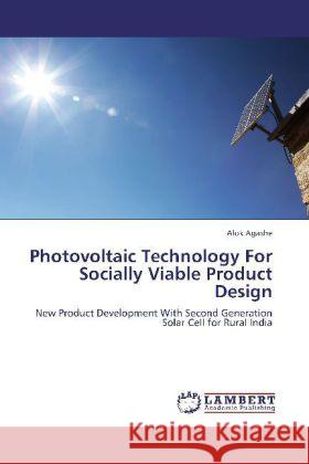 Photovoltaic Technology For Socially Viable Product Design Agashe, Alok 9783848422579