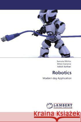 Robotics Mehta, Samata, Ganatra, Milan, Kothari, Ashish 9783848424047