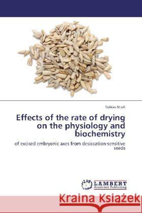 Effects of the rate of drying on the physiology and biochemistry Ntuli, Tobias 9783848425761