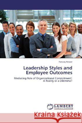 Leadership Styles and Employee Outcomes Farooq Anwar 9783848425785