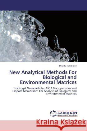 New Analytical Methods For Biological and Environmental Matrices Tamburro, Davide 9783848425969 LAP Lambert Academic Publishing