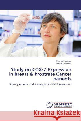 Study on COX-2 Expression in Breast & Prostrate Cancer patients Varma, Saurabh, Mallik, Anwesha 9783848426157