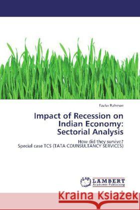 Impact of Recession on Indian Economy: Sectorial Analysis Rahman, Fazlur 9783848426294