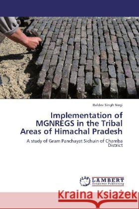 Implementation of MGNREGS in the Tribal Areas of Himachal Pradesh Singh Negi, Baldev 9783848427048