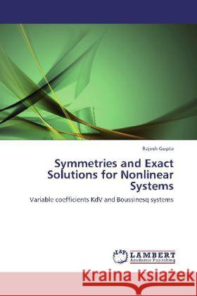 Symmetries and Exact Solutions for Nonlinear Systems Gupta, Rajesh 9783848427567