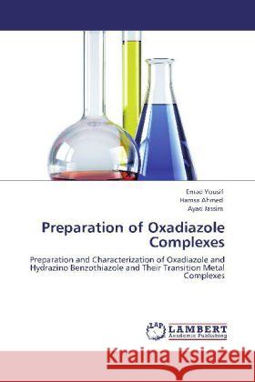 Preparation of Oxadiazole Complexes Yousif, Emad, Ahmed, Hamsa, Jassim, Ayad 9783848427857 LAP Lambert Academic Publishing