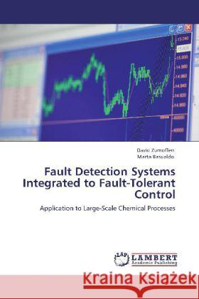 Fault Detection Systems Integrated to Fault-Tolerant Control David Zumoffen, Marta Basualdo 9783848427949