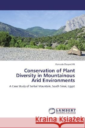 Conservation of Plant Diversity in Mountainous Arid Environments Hamada Elsayed Ali 9783848428137
