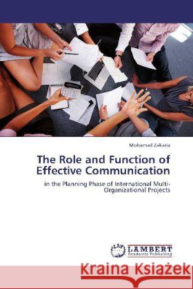 The Role and Function of Effective Communication Zakaria, Mohamad 9783848429738