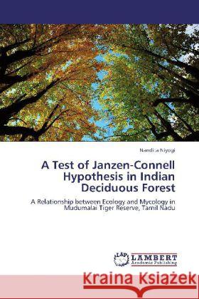 A Test of Janzen-Connell Hypothesis in Indian Deciduous Forest Nandita Niyogi 9783848430321