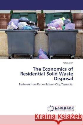 The Economics of Residential Solid Waste Disposal John, Peter 9783848430758