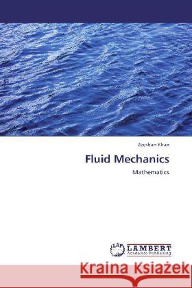 Fluid Mechanics Zeeshan Khan 9783848431397 LAP Lambert Academic Publishing