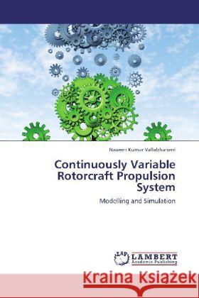 Continuously Variable Rotorcraft Propulsion System Naveen Kumar Vallabhaneni 9783848431472