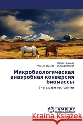 Mikrobiologicheskaya anaerobnaya konversiya biomassy Nekrasov Vadim 9783848431779 LAP Lambert Academic Publishing