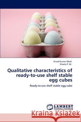 Qualitative characteristics of ready-to-use shelf stable egg cubes Modi, Vinod Kumar 9783848431861 LAP Lambert Academic Publishing