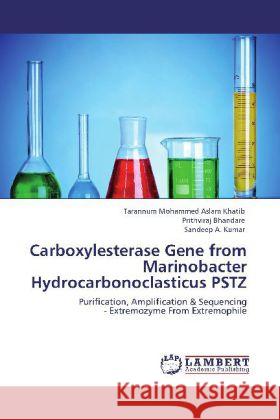 Carboxylesterase Gene from Marinobacter Hydrocarbonoclasticus PSTZ Khatib, Tarannum M., Bhandare, Prithviraj, Kumar, Sandeep A. 9783848432158