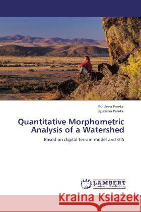 Quantitative Morphometric Analysis of a Watershed Kuldeep Pareta, Upasana Pareta 9783848432202