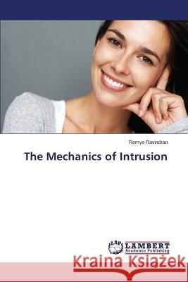 The Mechanics of Intrusion Ravindran Remya 9783848432219