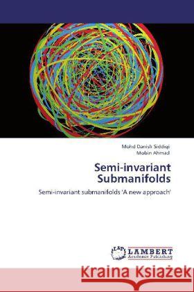 Semi-invariant Submanifolds Mohd Danish Siddiqi, Mobin Ahmad 9783848433209