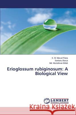 Erioglossum Rubiginosum: A Biological View Rana S. M. Masud 9783848433612