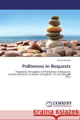 Politeness in Requests Khalid Ahmed 9783848434015