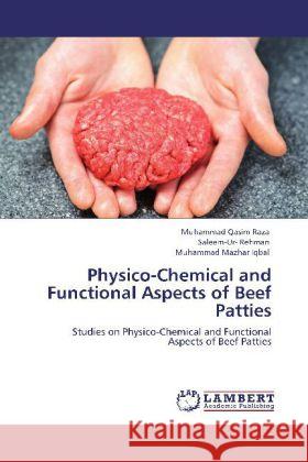 Physico-Chemical and Functional Aspects of Beef Patties Raza, Muhammad Qasim, Rehman, Saleem-Ur-, Iqbal, Muhammad Mazhar 9783848434046 LAP Lambert Academic Publishing